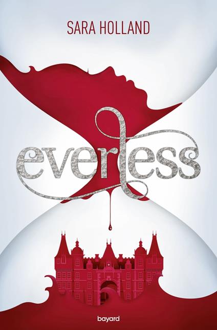 Everless - Sarah Holland,Éric Moreau - ebook