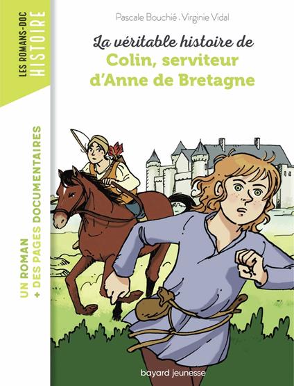 La véritable histoire de Colin, serviteur d'Anne de Bretagne - Pascale Bouchie,Virginie VIDAL - ebook