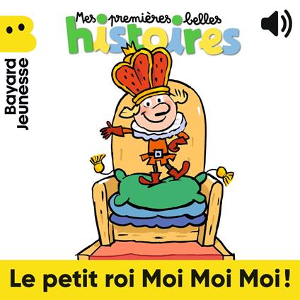 Le petit roi Moi Moi Moi !