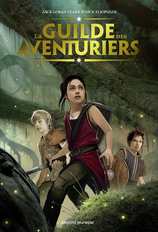 La Guilde des aventuriers, Tome 01 - Nick Eliopulos,Zach Loran Clark,Benjamin Carré,Françoise NAGEL - ebook