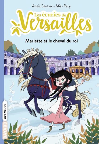 Les écuries de Versailles, Tome 01 - Anaïs Sautier,Paty Miss - ebook