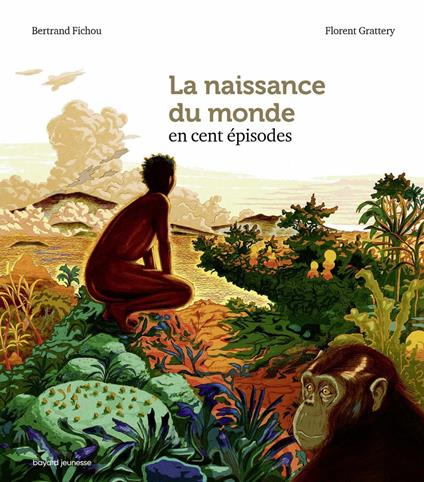 La naissance du monde en 10 épisodes - Bertrand Fichou,Marie-Agnès Gaudrat,FLORENT GRATTERY - ebook