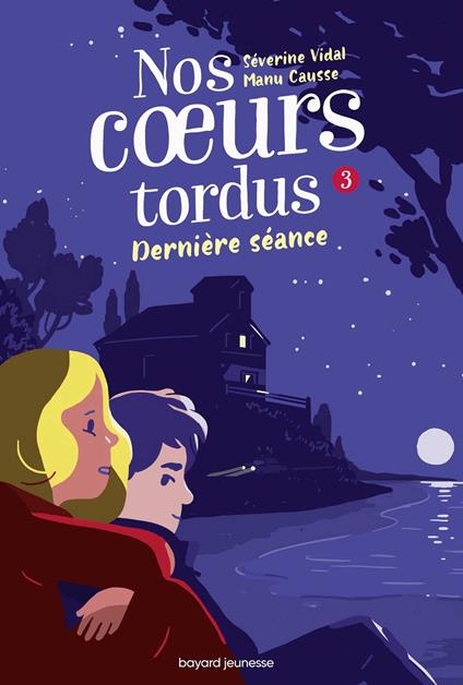 Nos coeurs tordus, Tome 03 - Manu Causse,Séverine Vidal - ebook