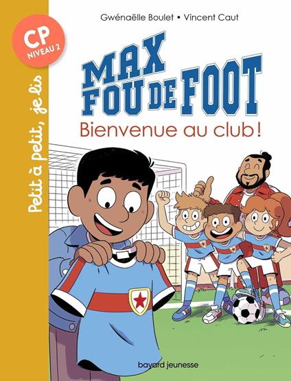 Max fou de foot, Tome 07 - Gwénaëlle Boulet,Vincent Caut - ebook