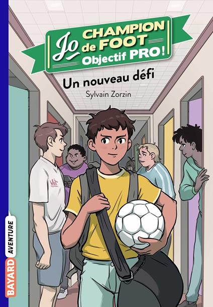 Jo champion de foot, objectif pro !, Tome 01 - Sylvain Zorzin,Timothé LE BOUCHER - ebook