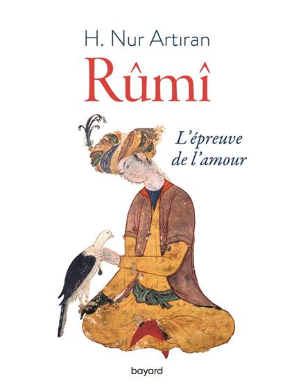 Rûmî ou l'épreuve de l'amour