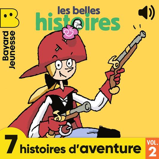 Les belles histoires à écouter - 7 histoires d'aventures !