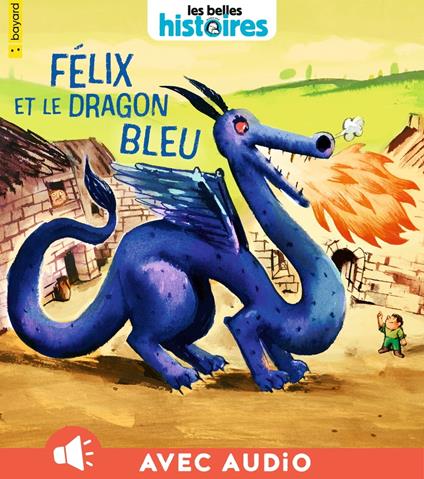 Félix et le dragon bleu - De Lasa Catherine,Pierre Pratt - ebook