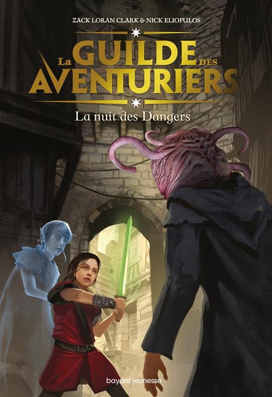 La Guilde des aventuriers, Tome 03 - Nick Eliopulos,Zach Loran Clark,Benjamin Carré,Françoise NAGEL - ebook