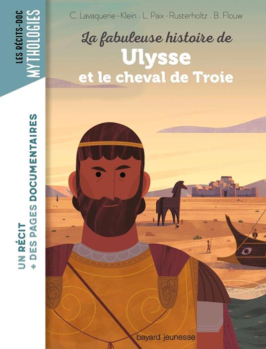 La fabuleuse histoire de Ulysse et le cheval de Troie - Lavaquerie-Klein Christiane,Paix-Rusterholtz Laurence,Benjamin Flouw - ebook