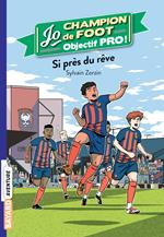 Jo champion de foot, objectif pro !, Tome 05