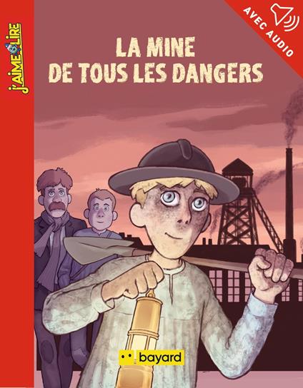 La mine de tous les dangers - Gwénaëlle Boulet,Jean-Emmanuel Vermot-Desroches - ebook