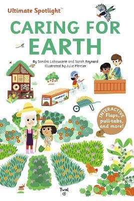 Ultimate Spotlight: Caring for Earth - Sandra Laboucarie,Sarah Reynard - cover