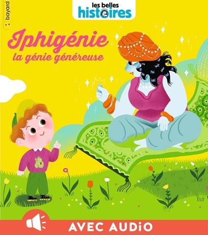 Iphigénie, la génie généreuse - Arnaud Alméras,Amélie Falière - ebook