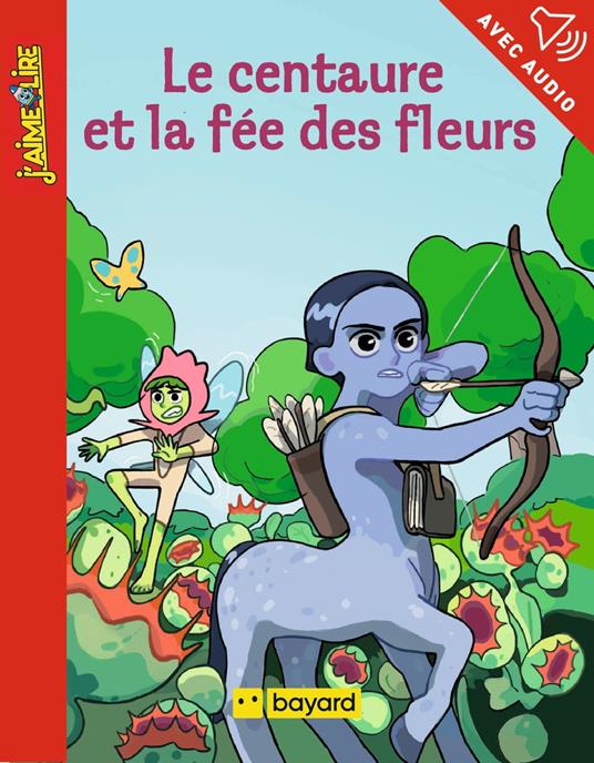 Le centaure et la fée des fleurs - Maëlle Fierpied,Sam TROUILLAS GUILLEM - ebook