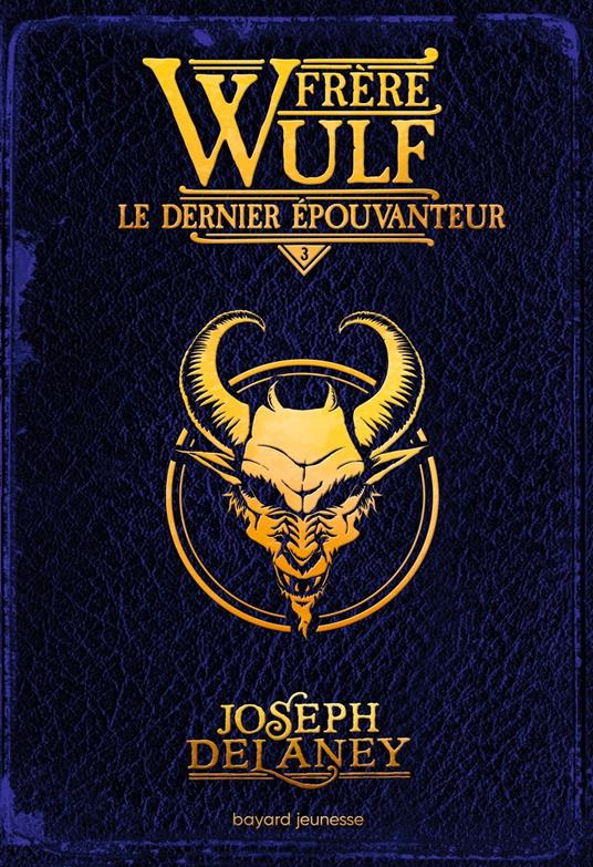 Frère Wulf, Tome 03 - Joseph Delaney,Blaise Jacob,Marie-Hélène Delval - ebook