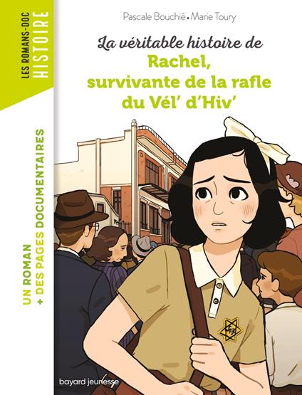 La véritable histoire de Rachel, survivante de la Rafle du Vél' d'Hiv' - Pascale Bouchie,Marie Toury - ebook