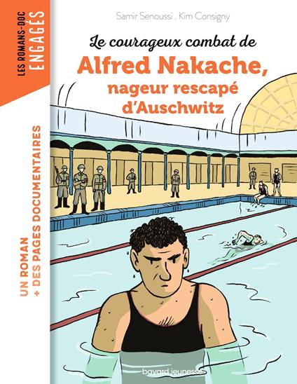 Le courageux combat d'Alfred Nakache nageur rescapé d'Auschwitz - Samir Senoussi,Kim Consigny - ebook