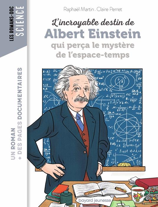 L'incroyable destin d'Albert Einstein qui perça le mystère de l'espace-temps - Raphaël Martin,Claire Perret - ebook