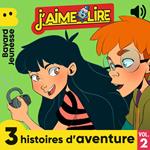 J'aime Lire - 3 histoires d'aventure, Vol. 2