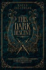 This Dark Descent, Tome 01