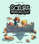 Les soeurs même pas peur, Tome 01