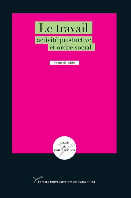 Le travail : activité productive et ordre social