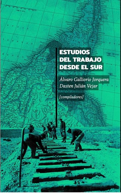 Estudios del Trabajo desde el Sur. Volumen I