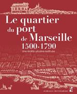 Le quartier du port de Marseille 1500-1790