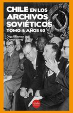 Chile en los archivos soviéticos: Tomo 4