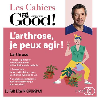 L'arthrose, je peux agir ! - Les cahiers Dr. Good