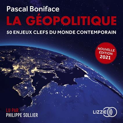 La géopolitique - 50 enjeux clés du monde contemporain