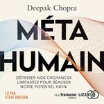 Métahumain - Dépasser nos croyances limitantes pour réaliser notre potentiel infini