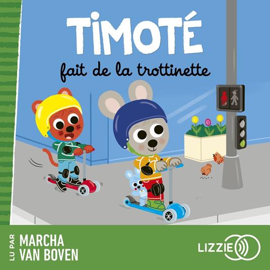 Timoté fait de la trottinette (Écoute aussi l'histoire)