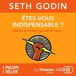 Etes-vous indispensable ? - Liberez le linchpin qui est en vous...