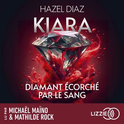 Kiara, diamant écorché par le sang - Tome 1