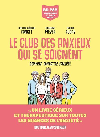 Le Club des anxieux qui se soignent - Comment combattre l'anxiété