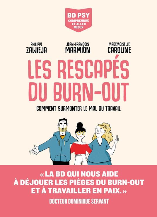 Les Rescapés du burn-out - Comment surmonter le mal du travail