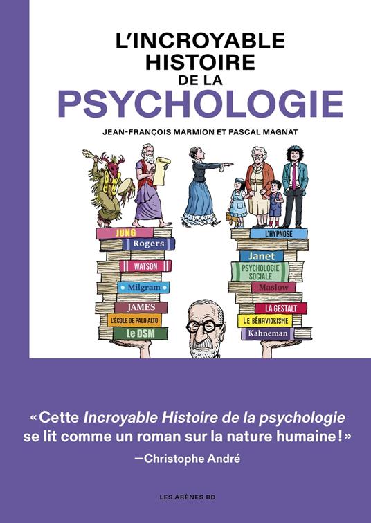 L'Incroyable histoire de la psychologie