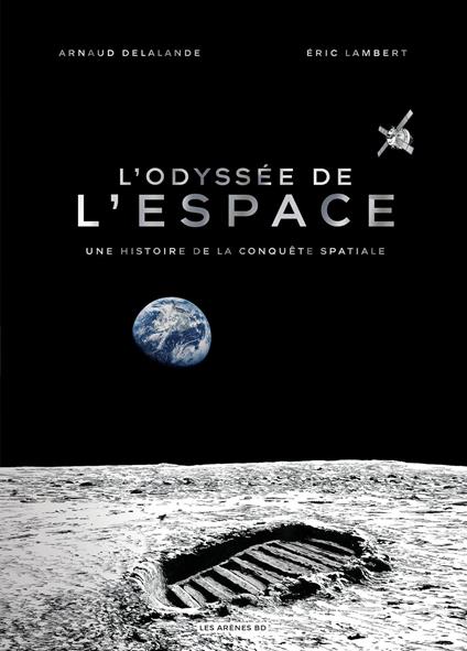 L'Odyssée de l'espace - Une histoire de la conquête spatiale