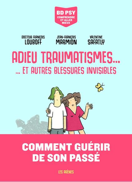 Adieu traumatismes... - ... et autres blessures invisibles