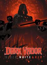 Star Wars : Dark Vador - Black, White & Red