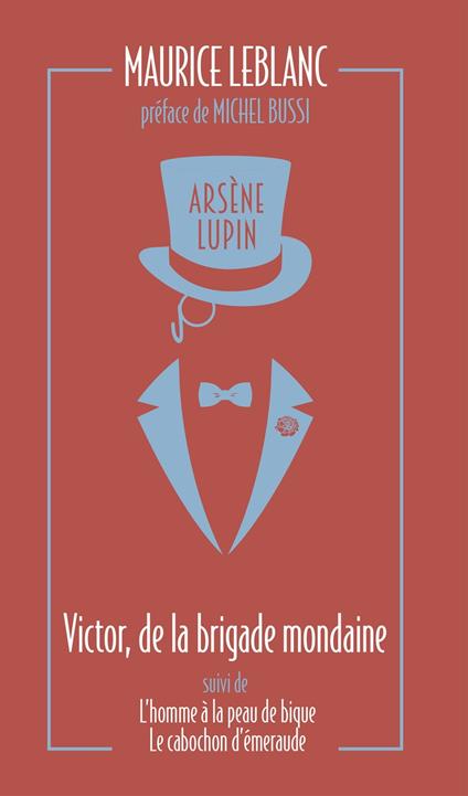 Arsène Lupin, Victor, de la brigade mondaine - suivi de L'Homme à la peau de bique et Le Cabochon d'émeraude
