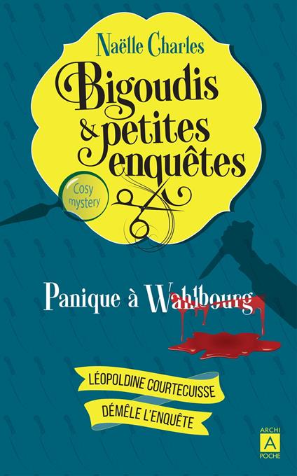 Bigoudis et petites enquêtes - Tome 1 Panique à Wahlbourg