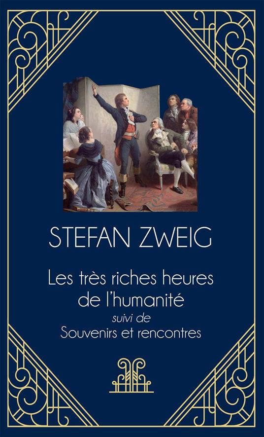 Les très riches heures de l'humanité - suivi de Souvenirs et rencontres