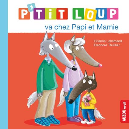 P’tit Loup va chez papi et mamie