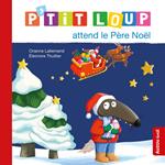 P'tit Loup attend le père Noël