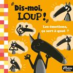 Dis moi, Loup ! Les émotions, ça sert à quoi ?