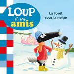 LOUP ET SES AMIS - La forêt sous la neige