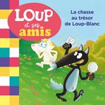 LOUP ET SES AMIS - La chasse au trésor de Loup Blanc